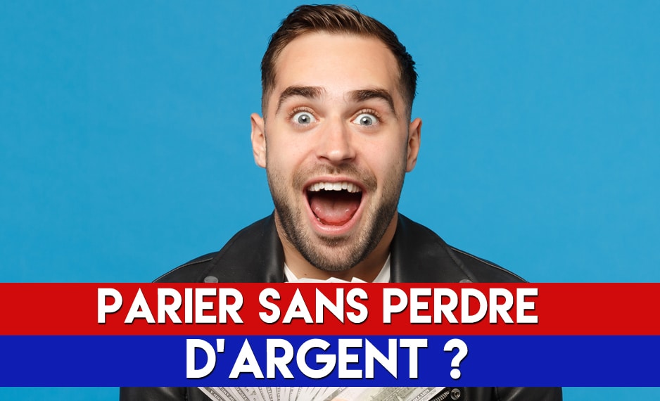 Comment parier sans perdre d'argent ?
